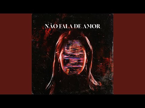 Não Fala De Amor