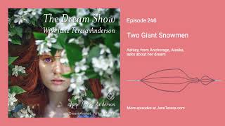 Live Dream Interpretation. Ashley dreamed of two giant snowmen, eyes of blood. Ep 246 The Dream Show