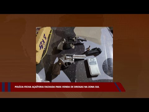 Polícia fecha Açaíteria fachada para venda de drogas na zona sul 09 02 2023