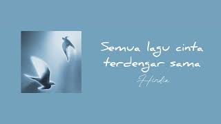 Download lagu Semua Lagu Cinta Terdengar Sama | Lirik Dan Musik Oleh Hindia mp3