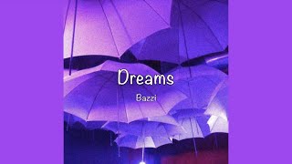 / Dreams - Bazzi (Lyrics) /