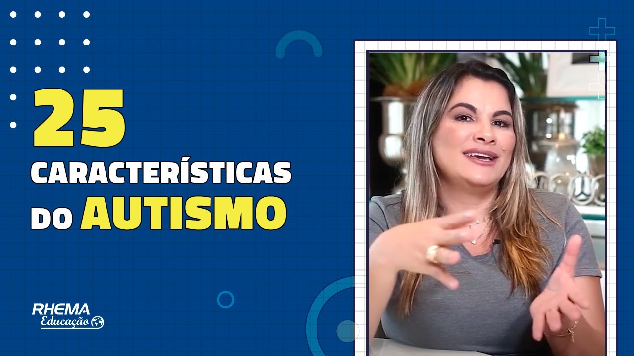 25 CARACTERÍSTICAS DO AUTISMO