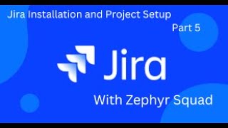 Jira Test Management with Zephyr Squad: Jira Installation and Project Setup: Part 5