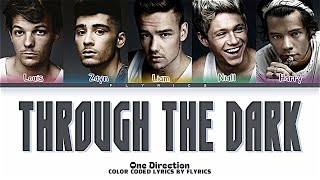 One Direction &#39;Through the Dark&#39; Lyrics (Color Coded Lyrics)