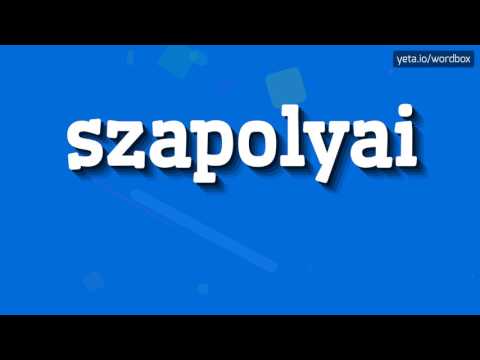 SZAPOLYAI - HOW TO PRONOUNCE IT!?