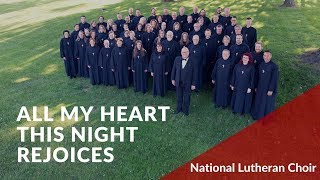 All My Heart this Night Rejoices - Christiansen | National Lutheran Choir