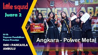 Download lagu Angkara - Power Metal by Little Squid acara Festival Band SMK 1 Pancasila Ambulu mp3