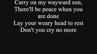 Carry on Wayward Son by Kansas