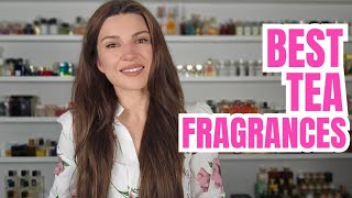 THESE TEA FRAGRANCES ARE UNREAL!