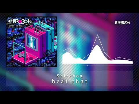 Shirobon - Beat That
