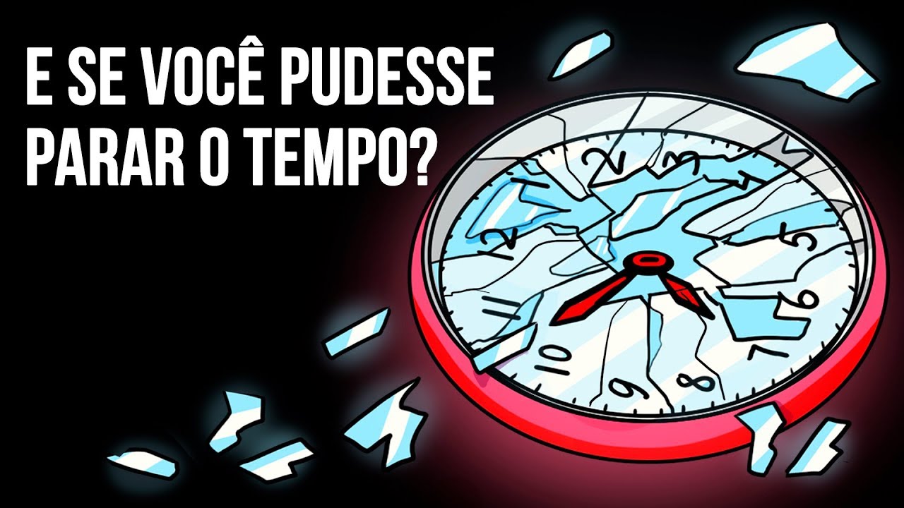 E Se Você Pudesse Parar O Tempo?
