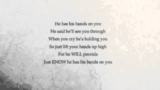 &quot;He has his hands on you&quot; (with lyrics) - Marvin Sapp
