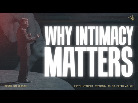 Faith Without Intimacy Is No Faith at All | David Wilkerson