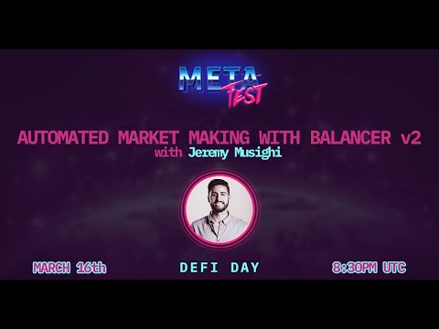 MetaFest 2021 - Automated Market Making with Balancer v2 by Jeremy