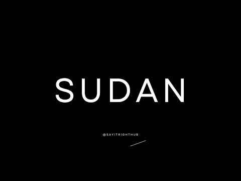 How to Pronounce Sudan (Correctly) ?