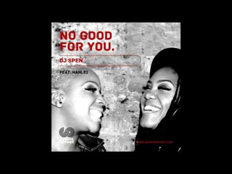 DJ Spen Feat. Hanlei - No good for you ''Original Mix'' (2015)
