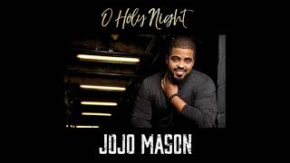 JoJo Mason - O Holy Night (Official Audio)