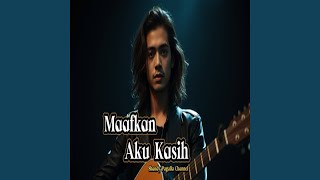Download lagu Maafkan Aku Kasih mp3