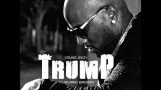 Young Jeezy - Trump (feat. Birdman)