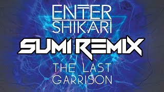 Enter Shikari - The Last Garrison (SUM1 Remix)