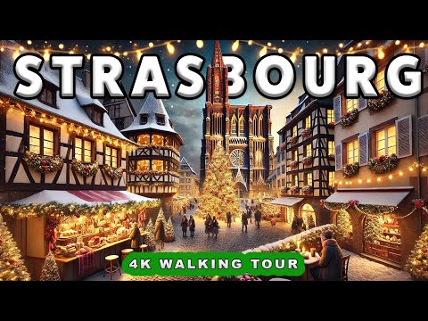 Strasbourg, France Evening Tour - 4K 60fps - with Captions - CHRISTMAS MARKET 4K