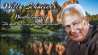 WILLY SCHNEIDER • Westfalenlied (Ihr mögt den Rhein, den stolzen preisen)