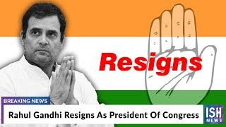 Rahul Gandhi Resigns As President Of Congress