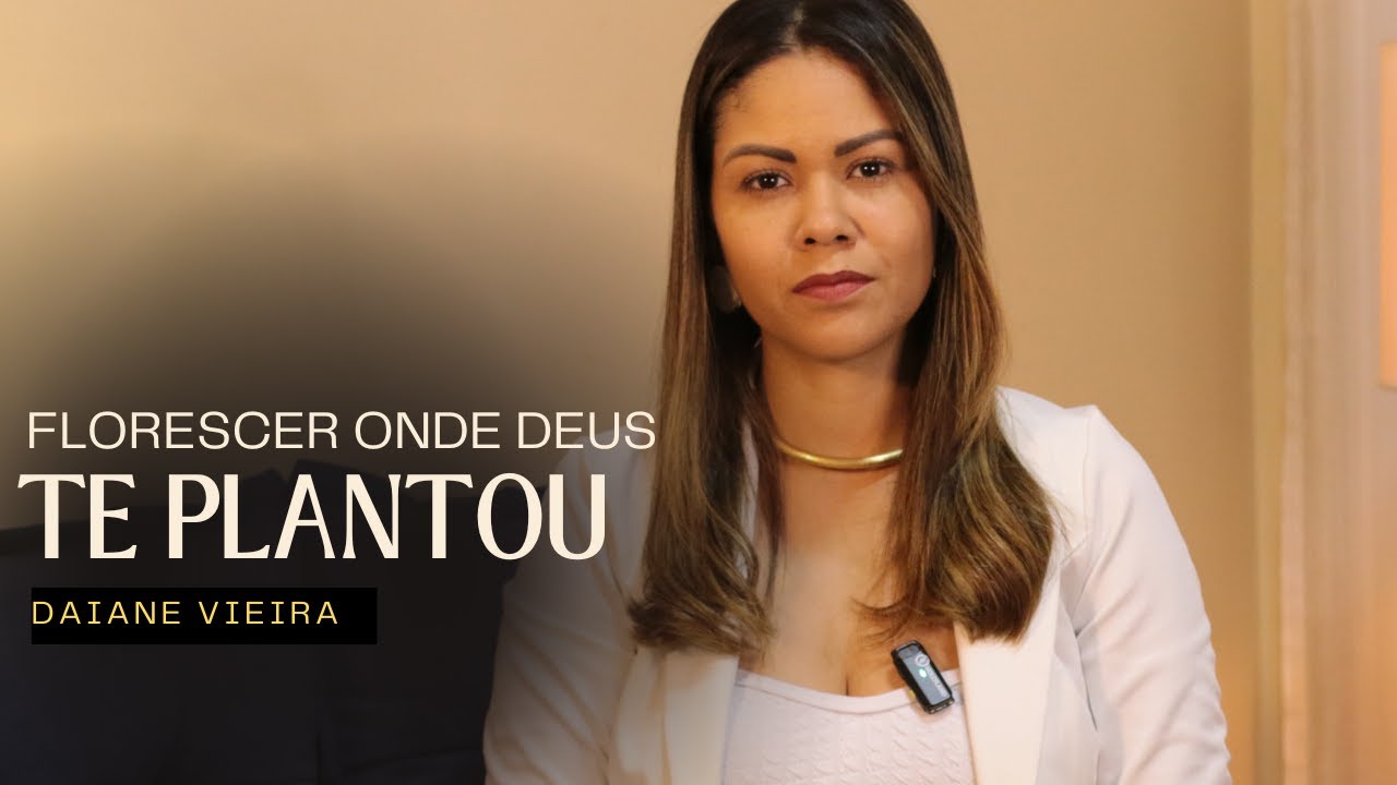 Devocional | O que fazer quando o lugar que Deus te plantou não te deixa florescer | Daiane Vieira