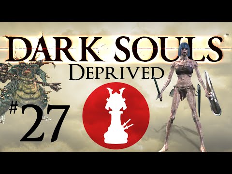 Dark Souls: Deprived | The Episode with the Sack - PART 27