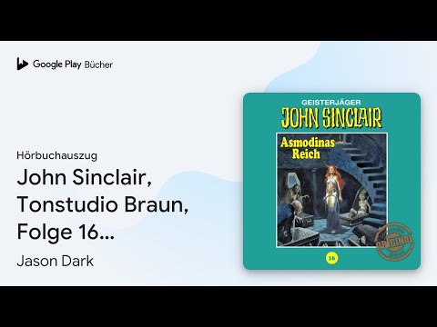 „John Sinclair, Tonstudio Braun, Folge 16:…“ von Jason Dark · Hörbuchauszug