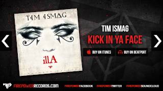 Tim Ismag - Kick In Ya Face