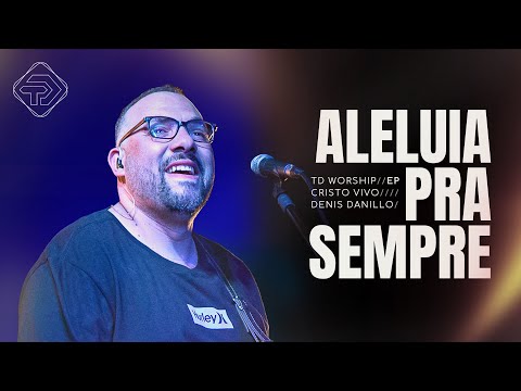 Aleluia Pra Sempre - TD Worship