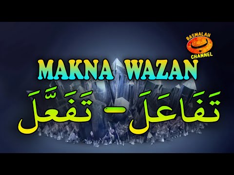 LEARNING NAHWU - SHORROF: Meaning, Function and Benefits of the wazan تفاعل and تفعَل