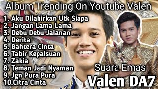 Download lagu Trending on youtube valen DA7 - full album Suara emas mp3