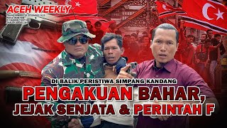 Download lagu [ACEH WEEKLY] DI BALIK PERISTIWA SIMPANG KANDANG, PENGAKUAN BAHAR, JEJAK SENJATA DAN PERINTAH F mp3