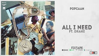 Popcaan - &quot;ALL I NEED&quot; Ft. Drake (FIXTAPE)
