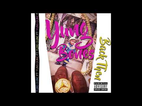 Yung Bones - Back Then feat. Yung Quinc [Official Audio]