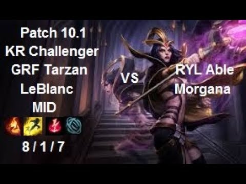 GRF Tarzan - LeBlanc vs Morgana - RYL Able - KR Challenger - Patch 10.1