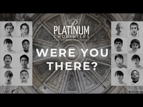 Were you there? | Platinum Choristers | Boys' Choir