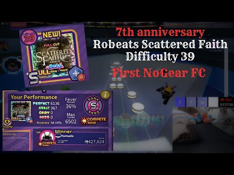 (First FC) Robeats | Nogear / Casual | Scattered Faith (7th anniversary) Difficulty 39 | 98.59%