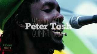 Where You Gonna Run - Peter Tosh - Remastered