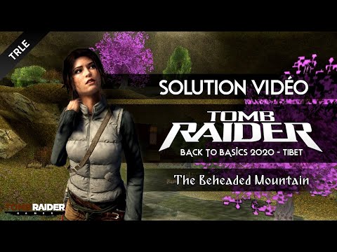 [TRLE] Tomb Raider BtB 2020 : Tibet - #16 - The Beheaded Mountain