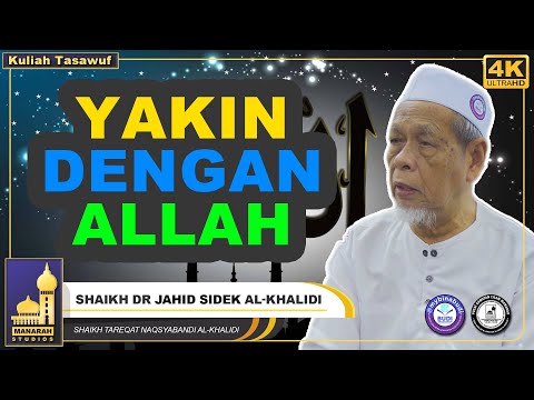 Mencapai Peringkat Yakin Dengan Allah - Shaikh Dr Jahid Sidek Al-Khalidi