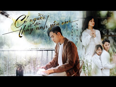 Có người sẽ đến thay anh yêu em - Barry Nam Bảo