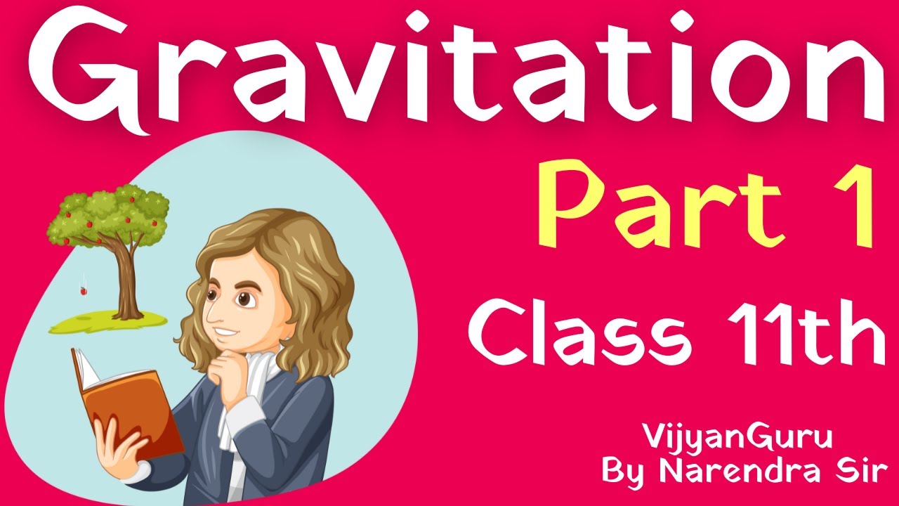 Gravitation Class 11 | Class 11 Gravitation | Class 11 Gravitation Chapter Part 1