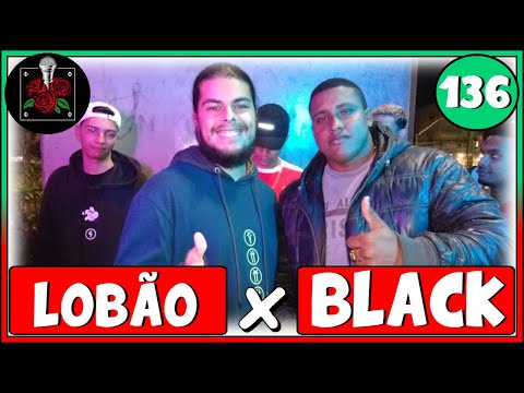 Lobão x Black (RJ) | 2FASE | 136ª Batalha do Ana Rosa