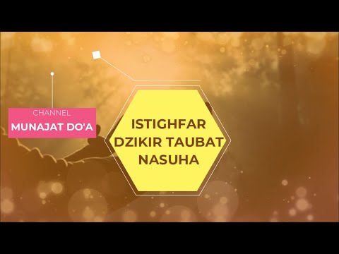 💚DOA DZIKIR TAUBAT NASUHA  | MUNAJAT DO'A | DOA AGAMA ISLAM