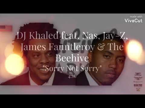 DJ Khaled feat. Nas, Jay-Z, James Fauntleroy & The Beehivet "Sorry Not Sorry"