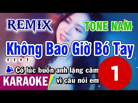 Không Bao Giờ Bó Tay | Karaoke Remix | Beat Chill | Tone Nam | Hit 8x-9x | Karaoke Bình Nguyên