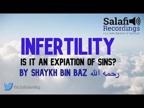 INFERTILITY is an Expiation of Sins? - By Shaykh Bin Baz رحمه الله